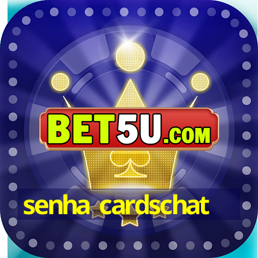 senha cardschat